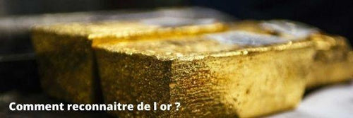 comment reconnaitre l'or ?