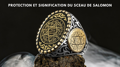 Protection et signification du sceau de Salomon !